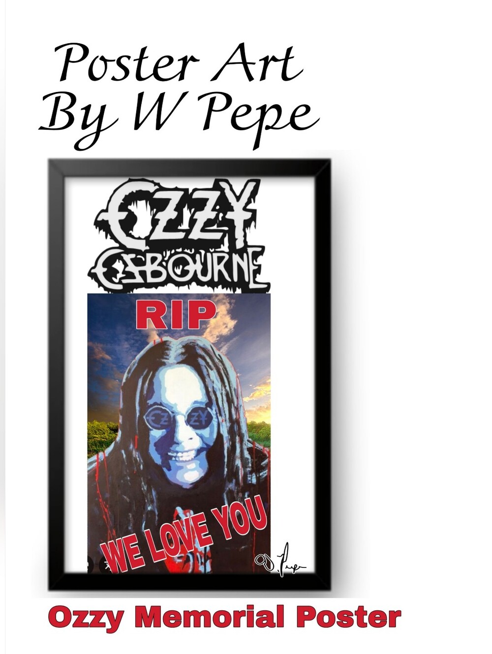 Ozzy Memorisl Poster Art - Art By W Pepe    8.5x11 Black Sabbath